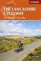 The Lancashire Cycleway: The Tour and 17 Day Rides (Cycling) 1852848499 Book Cover