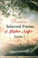 Devotions: Selected Poems of Stephen Nuffer Volume 1: Poems about Healing and Finding Yourself B0CKW29BKT Book Cover
