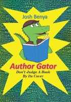 Author Gator: Don't Judge A Book By Its Cover 0692868577 Book Cover