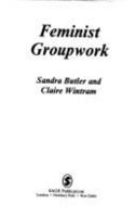 Feminist Groupwork: Self, Identity and Change (Gender & Psychology) 0803982100 Book Cover