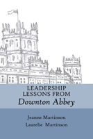 Leadership Lessons from Downton Abbey 1989078222 Book Cover