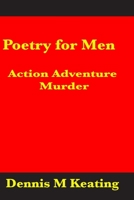 Poetry For Men: Action Adventure Murder 1635380065 Book Cover