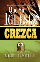 Que Su Iglesia Crezca 0982328249 Book Cover