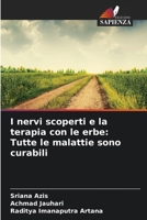 I nervi scoperti e la terapia con le erbe: Tutte le malattie sono curabili (Italian Edition) 6208308429 Book Cover