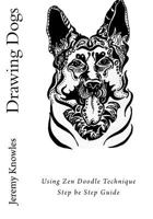 Drawing Dogs: Using Zen Doodle Technique Step Be Step Guide 1532867883 Book Cover