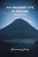 An Amazing Life in Nature: Lots of Details 1803101962 Book Cover