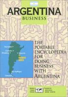 Argentina Business: The Portable Encyclopedia for Doing Business With Argentina (World Trade Press Country Business Guides) 1885073046 Book Cover