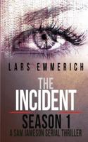 The Incident: Season One - A Sam Jameson Espionage and Suspense Thriller, Episodes 1-4 0991255429 Book Cover