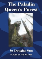 The Paladin Queen's Forest: Places by the Way #09 1949976130 Book Cover