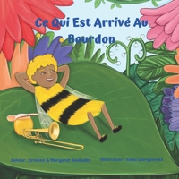 Ce Qui Est Arrivé Au Bourdon: Un livre pour les enfants de 3 à 7 ans (Livre Pour Enfants de 3 À 5 ANS) B09GTKY42L Book Cover