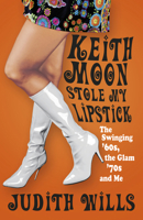 Keith Moon Stole My Lipstick 0750966092 Book Cover