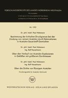 Bestimmung Der Kritischen Druckgrenze Bei Der Zundung Von Reinem Acetylen Durch Detonationen in Acetylen-Sauerstoff-Gemischen. Uber Den Verlauf Von Acetylen-Explosionen in Gefassen Mit Grosserem Durch 3663062228 Book Cover