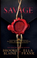 Savage: Alternate Cover (Park Avenue Kings Alternate Covers) B0DT99NCWP Book Cover
