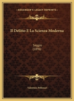 Il Delitto E La Scienza Moderna: Saggio (1896) 1141944170 Book Cover