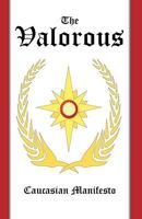 The Valorous: Caucasian Manifesto 1432735349 Book Cover