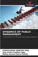 DYNAMICS OF PUBLIC MANAGEMENT: MANAGEMENT WITH PROACTIVE AND SHARED LEADERSHIP 6206134679 Book Cover