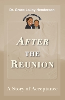 After the Reunion : A Story of Acceptance 1734186852 Book Cover