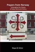 Prayers from Norway: Untangling Our Shame of Body, Mind and Politics (Travel Faithfully Book 3) 0359006795 Book Cover