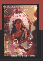 ISABELLA and her ENCHANTED ADVENTURES: ISABELLA meets an ENCHANTED DUCHESS B0C2ST5Z4J Book Cover