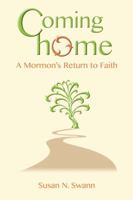 Coming Home: A Mormon's Return to Faith 0984864504 Book Cover