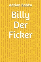 Billy Der Ficker B08C7PVMGT Book Cover