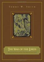 The War of the Lords: Mystery of the Genesis and the Final Battle of Lower Earth 1602472696 Book Cover