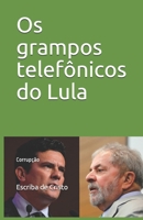 Os grampos telefônicos do Lula: Corrupção (Portuguese Edition) 168879722X Book Cover