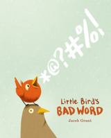 Little Bird's Bad Word 1250051495 Book Cover