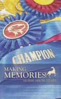 Making Memories: Diary of a Horse Show Mom 1730912990 Book Cover