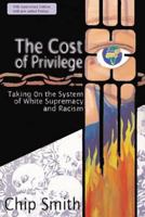 The Cost of Privilege: Taking on the System of White Supremacy and Racism 0692857443 Book Cover