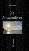 Die Auswanderer: Eine wilde Reise durchs 19. und 20. Jahrhundert von Goch über Berlin, Rotterdam und Portugal nach Jamaika (German Edition) 3384870204 Book Cover