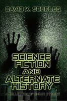 Science Fiction and Alternate History, a Collection of Short Stories 1606938851 Book Cover