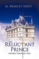 The Reluctant Prince: Swords Through Time Book 2 1452013756 Book Cover