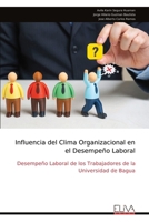 Influencia del Clima Organizacional en el Desempeño Laboral: Desempeño Laboral de los Trabajadores de la Universidad de Bagua (Spanish Edition) 9999343236 Book Cover