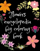 Flowers encyclopedia big coloring book: big coloring book for all ages encyclopedia of flower..[ 8.5*11 inche ] B08N3NBMQQ Book Cover