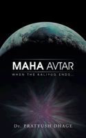 Maha Avtar: When the Kaliyug Ends... 1482811480 Book Cover