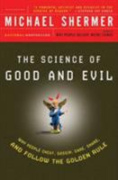 The Science of Good and Evil: Why People Cheat, Gossip, Care, Share, and Follow the Golden Rule 0805077693 Book Cover