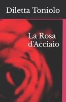La Rosa d'Acciaio B0C63J38JY Book Cover