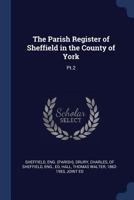 The Parish Register of Sheffield in the County of York: PT.2 137704114X Book Cover