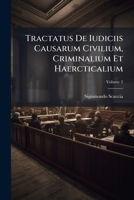 Tractatus De Iudiciis Causarum Civilium, Criminalium Et Haercticalium, Volume 2 1270777521 Book Cover