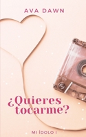 ¿Quieres tocarme?: Un encuentro con ese chico del póster B09TDPL2ZH Book Cover