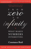 From Zero to Infinity: What Makes Numbers Interesting 1568812736 Book Cover
