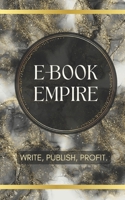 Ebook Empire: Write, Publish, Profit. B0F2N1WR8S Book Cover
