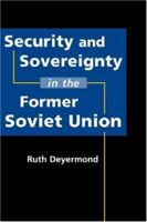 Security and Sovereignty in the Former Soviet Union 1588265765 Book Cover