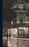 Siegfried; a Dramatic Poem 1020940115 Book Cover