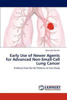 Early Use of Newer Agents for Advanced Non-Small-Cell Lung Cancer: Evidence from the NCI Patterns of Care Study 3844383220 Book Cover