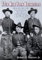77th New York Volunteers: "Sojering" in the VI Corps 1572493526 Book Cover