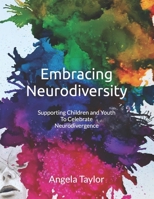 Embracing Neurodiversity: Supporting Children and Youth to Celebrate Neurodivergence B0DGDG5C2F Book Cover