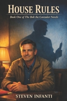 Bob the Caretaker: House Rules B0H3Z18S5J Book Cover