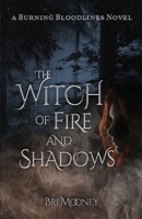 The Witch of Fire and Shadows: Burning Bloodlines Book One 1954870035 Book Cover